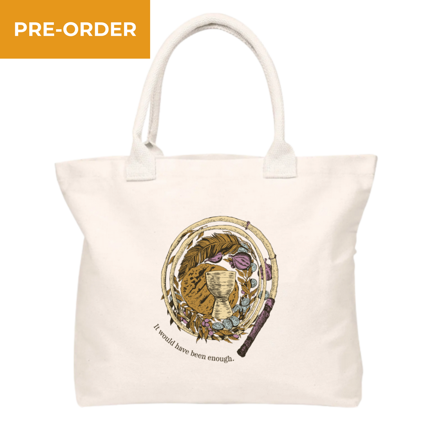 It Would've Been Enough Tote (PRE-ORDER)