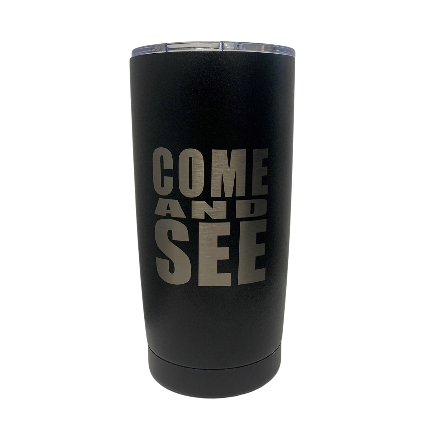 Come and See Stainless Steel Tumbler 20oz