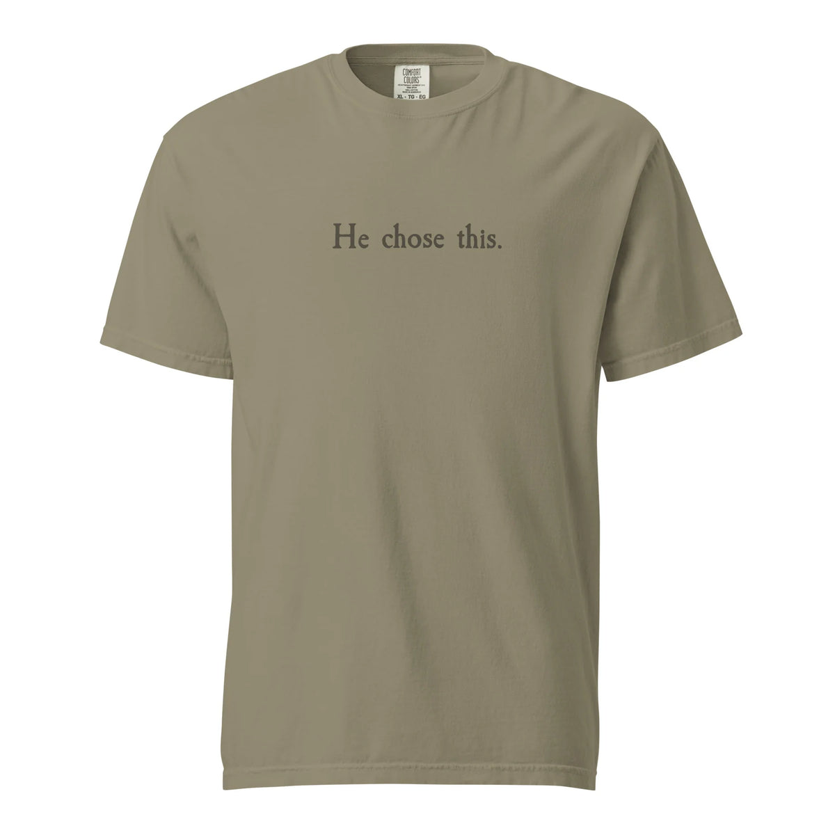 He Chose This T-Shirt (Limited Edition) - Pre-Order