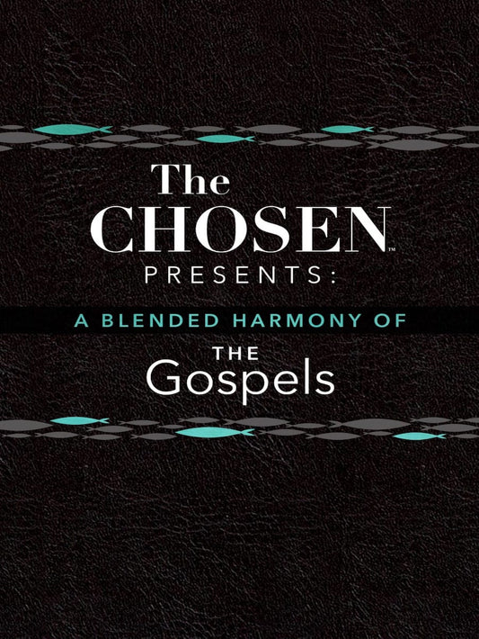 A Blended Harmony of the Gospels (The Chosen Series)